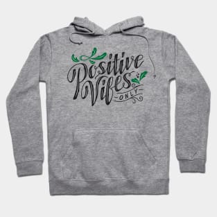 Positive Vibes Only Hoodie